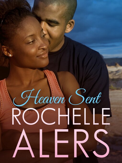 Title details for Heaven Sent by Rochelle Alers - Available